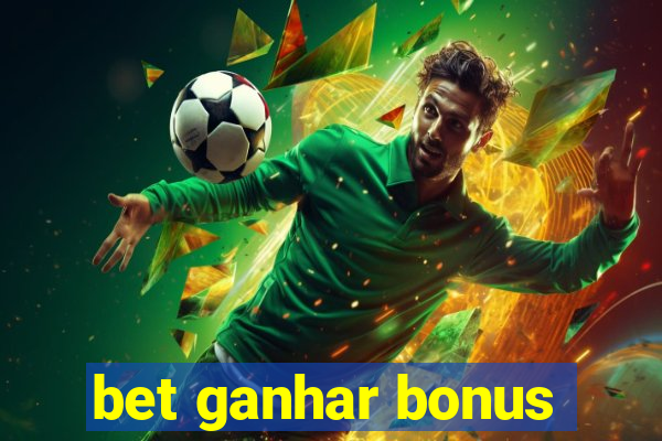 bet ganhar bonus